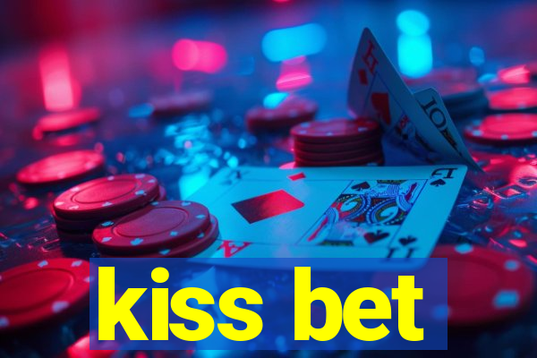 kiss bet